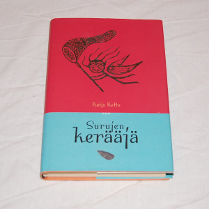 Katja Kettu Surujen kerääjä